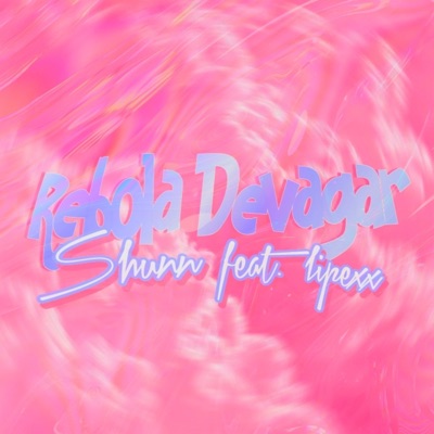 Rebola devagar (feat. Lipexx) - Single