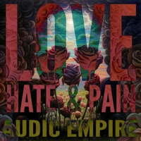 Love, Hate & Pain - Single - Audic Empire
