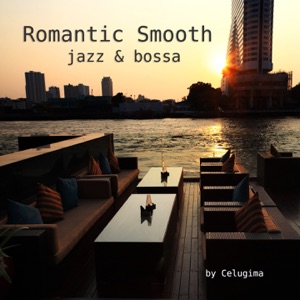 Romantic smooth (Jazz & bossa)