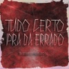 Tudo Certo pra da Errado - Single