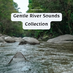 Gentle River Sounds Collection