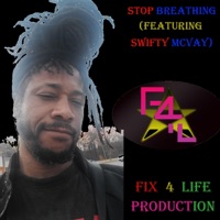Stop Breathing (feat. Swifty McVay) - Single - Fix 4 Life