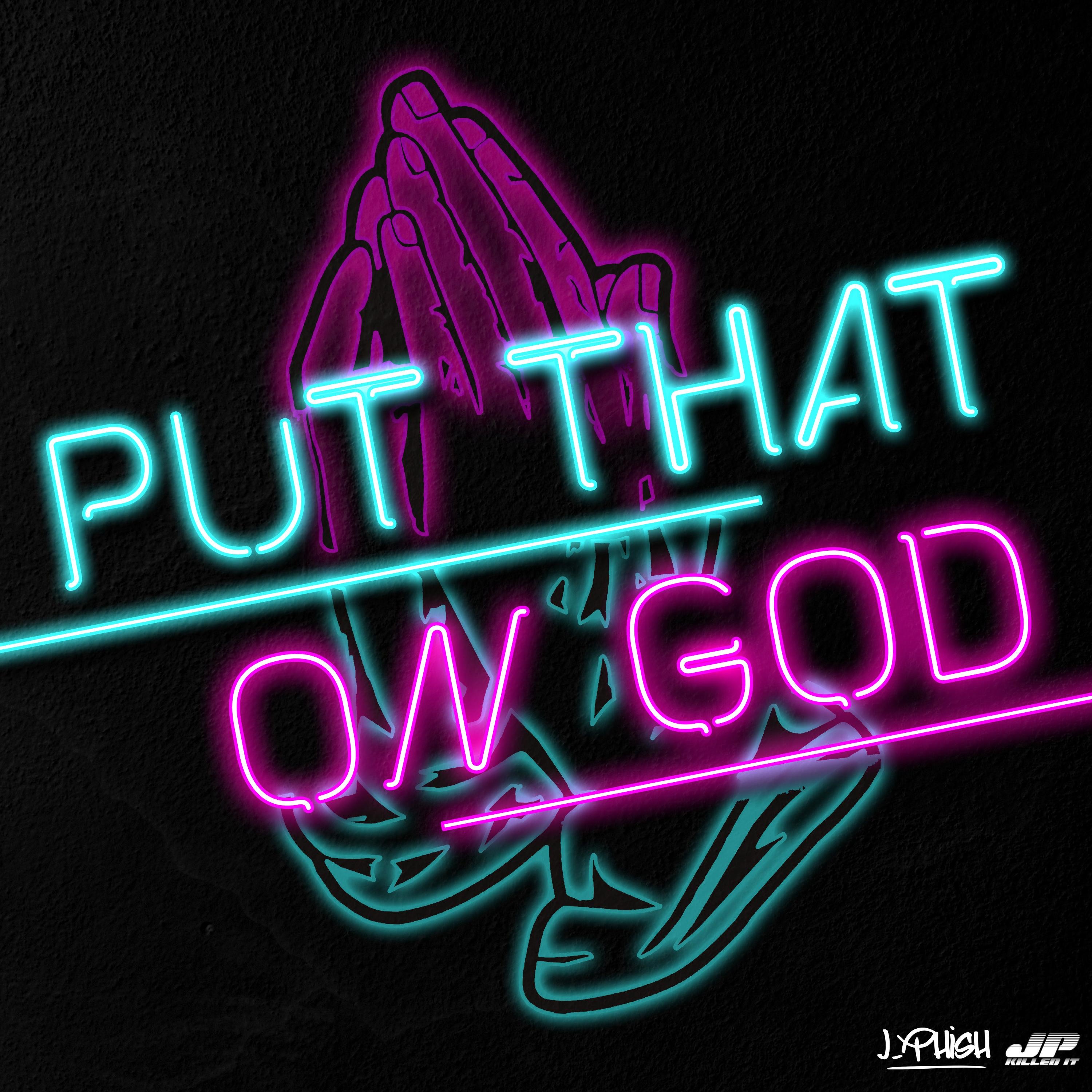 Put That On God - Single