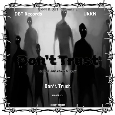 Don't Trust (feat. Joe Ken & M Jaey) - Single