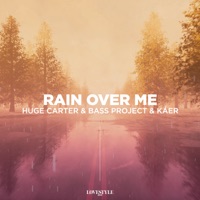 Rain over Me (Extended Mix) - Single - Huge Carter, Bass Project & KÁER