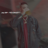 Tô Crazy! - Single - Jay SP