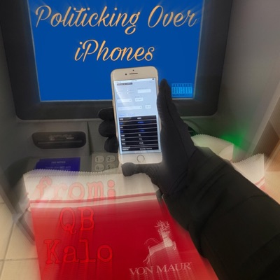 Politicking Over iPhones - EP