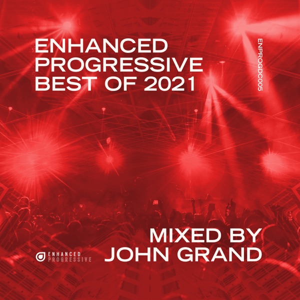 Enhanced Progressive Best of 2021, mixed by John Grand (DJ MIX)