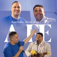 A Fé - Single - waguinho & Felipe Silva
