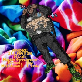 High Maintenance Andre Illmatik