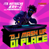 DJ Mash Up Di Place - Its Natascha, BAY-C & Fernandez