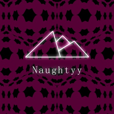 Naughtyy - Single