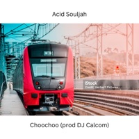 Choo Choo (feat. Acid Souljah) - Single - CalCom
