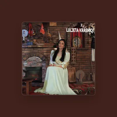 Listen to Luljeta Krasniqi, watch music videos, read bio, see tour dates & more!