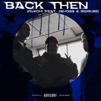 BACK THEN (feat. BigRube & Jahoss) - Single - vinxchi