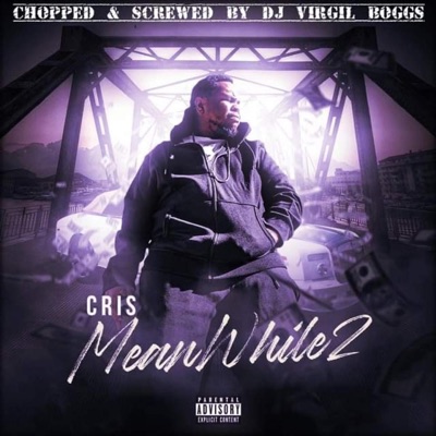 MeanWhile2 Chopped&Screwed Hosted By Dj Virgil Boggs (Chopped&Screwed)