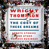 The Cost of These Dreams : Sports Stories and Other Serious Business - Wright Thompson Cover Art