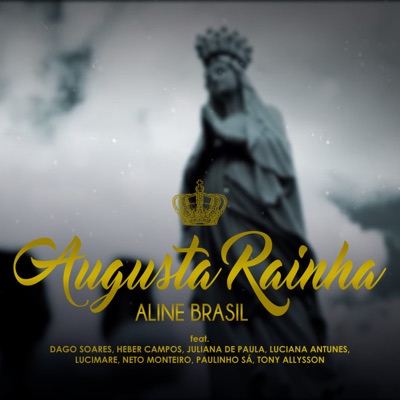 Augusta Rainha (feat. Heber Campos, Neto Monteiro, Lucimare, Luciana Antunes & Paulinho Sá) - Single