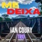 Me Deixa (feat. Pedro Miranda & Renato Galvão) - Ian Coury lyrics