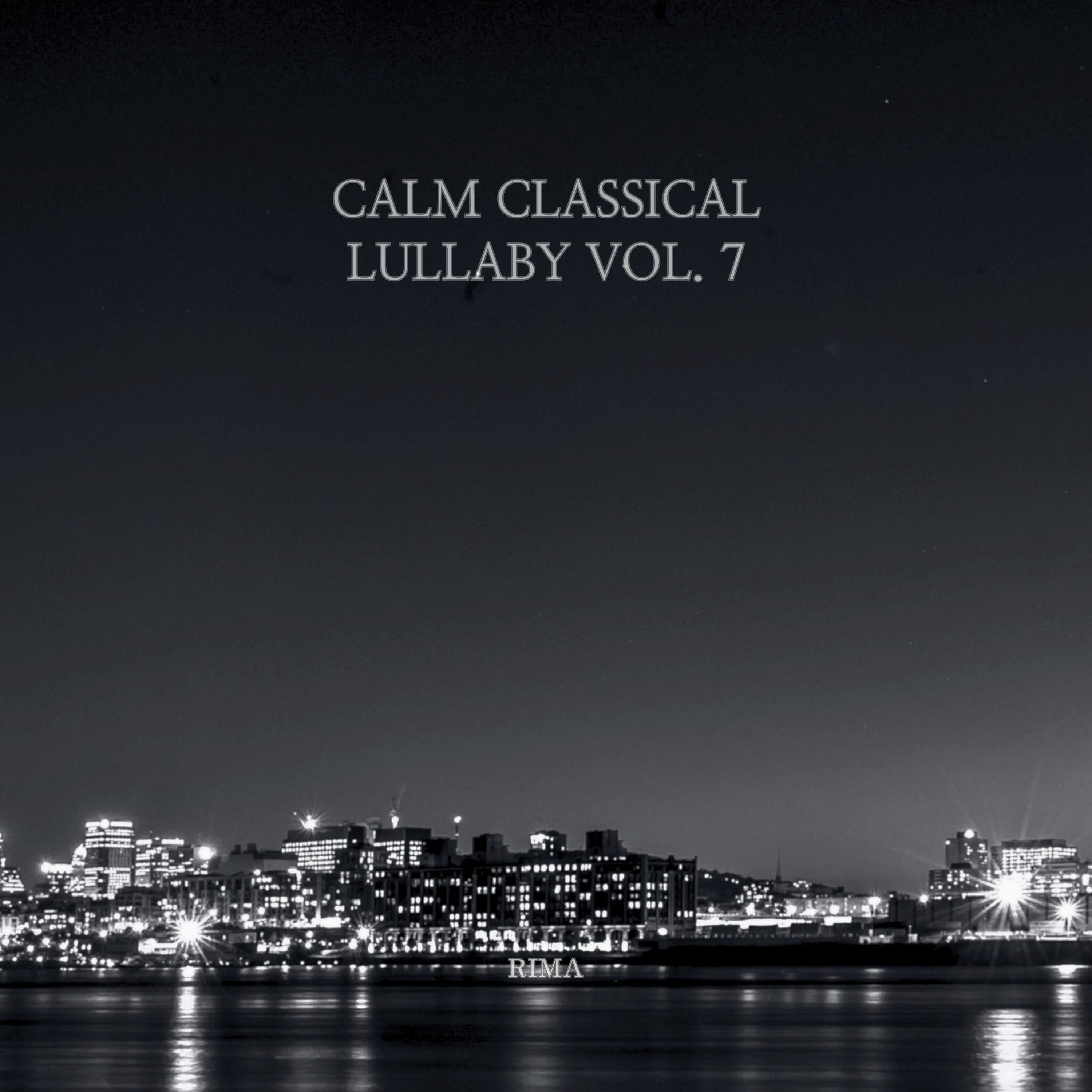 Calm Classical Lullaby Vol. 7