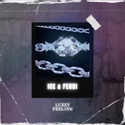 Ice & Fendi (feat. Luzzy) - Single
