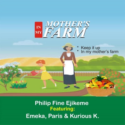 IN MY MOTHERS FARM (feat. PHILIP FINE EJIKEME, PARIS & EMEKA) - Single