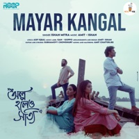 Mayar Kangal (Olpo Holeo Sotti) - Single - Ishan Mitra