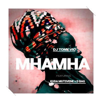 Mhamha (feat. Minister Kuda Mutsvene & D Bag) - Single