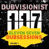 Eleven Seven Dubsessions - EP - Dubvisionist