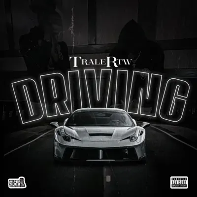 Listen to Driving - Single by Trale RTW