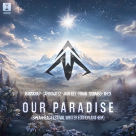 Our Paradise (Spearhead Festival Winter Edition Anthem) [Radio Edit] BASSKRAP, Carbonatez, Jade Key, RiraN, Ssombo & The3