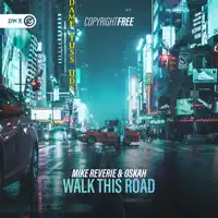 Walk This Road — Mike Reverie & Oskah