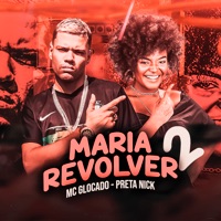 Maria Revolver 2 - Single - Mc Glocado & PRETA NICK