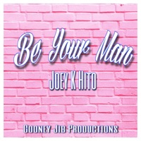 Be Your Man - Single - Joey K Hito