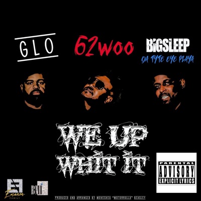 We Up Wit It (feat. BigSleep Da Tyte Eyed Playa & GLO) - Single