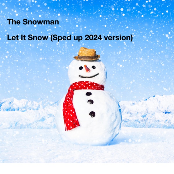 The Snowman - Let It Snow (Sped up 2024 version) - Single