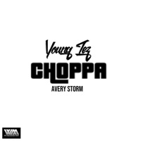 Choppa (feat. Avery Storm) - Single - Young Tez