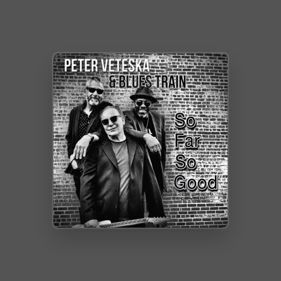 Listen to Peter Veteska & Blues Train, watch music videos, read bio, see tour dates & more!