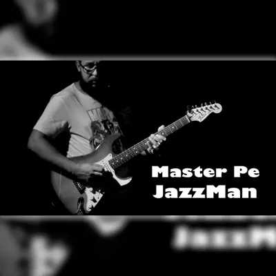 Listen to Jazzman by Master Pe