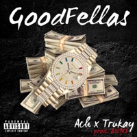 Good Fellas (feat. Trukay & Prod. 2W1C3) - Single - Ach