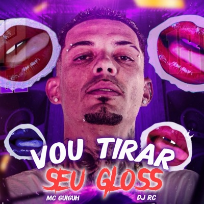 Vou Tirar Seu Gloss - Single