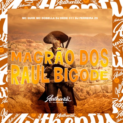 Magrão dos Raul Bigode (feat. Mc Dobella, MC Quiik & DJ DEDE 011) - Single