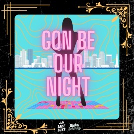 Gon Be Our Night Jake Luke & Blake Schmitz