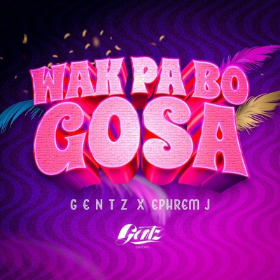WAK PA BO GOSA (feat. Ephrem J) - Single