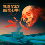 The Weird And Wonderful World Of... - EP - Brute Force And His Drum