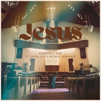 Jesus (feat. Daniel Ojo & Michael Manhertz) - Single - Kimberly Adé