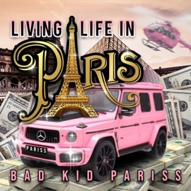 Living Life In Paris Bad Kid Pariss