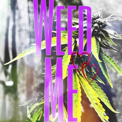 Weed Me - Single