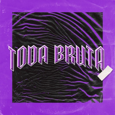 Toda Bruta - Single