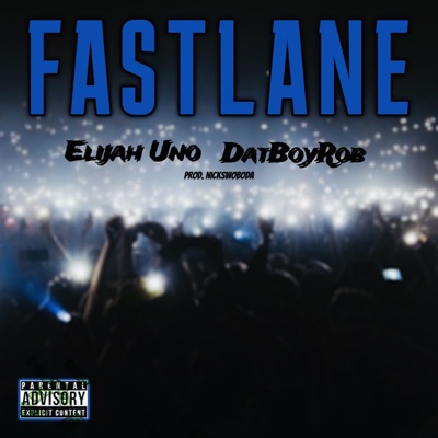 Fastlane (feat. DatBoyRob) - Single